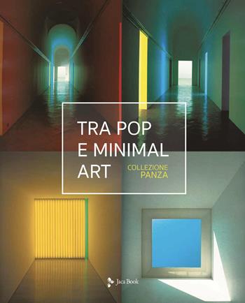 Tra pop e minimal art. Ediz. a colori - Giuseppe Panza - Libro Jaca Book 2020, Illustrati. Arte mondo | Libraccio.it
