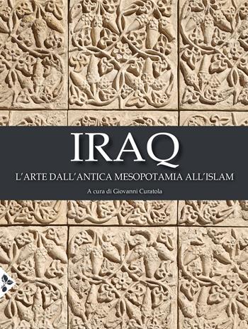 Iraq. L'arte dall'antica Mesopotamia all'Islam. Ediz. a colori  - Libro Jaca Book 2021, Illustrati. Arte mondo | Libraccio.it