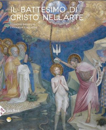 Il battesimo di Cristo nell'arte. Ediz. a colori - François Boefsplug, Emanuela Fogliadini - Libro Jaca Book 2021 | Libraccio.it