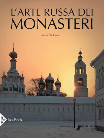 L'arte russa dei monasteri. Ediz. a colori - Aleksej Ilijc Komec - Libro Jaca Book 2022, Illustrati. Arte mondo | Libraccio.it