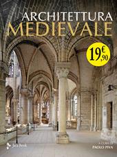 Architettura medievale. La pietra e la figura. Ediz. a colori