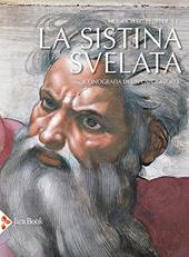 La Sistina svelata. Iconografia di un capolavoro