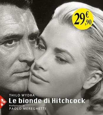 Le bionde di Hitchcock. L'invenzione di un'icona. 83 fotografie da 19 film - Thilo Wydra - Libro Jaca Book 2023, Illustrati. Arte mondo | Libraccio.it