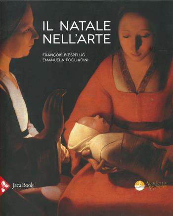 Il Natale nell'arte. Ediz. a colori - François Boespflug, Emanuela Fogliadini - Libro Jaca Book 2023, Illustrati. Arte mondo | Libraccio.it