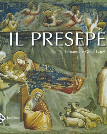 Il presepe. Ediz. a colori - Fernando Lanzi, Gioia Lanzi - Libro Jaca Book 2023, Illustrati. Arte mondo | Libraccio.it