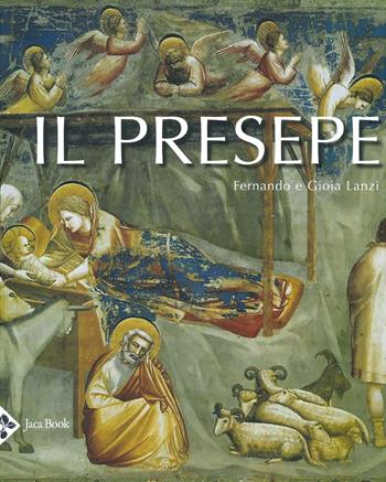 Il presepe. Ediz. illustrata - Fernando Lanzi, Gioia Lanzi - Libro Jaca Book 2023, Illustrati. Arte mondo | Libraccio.it