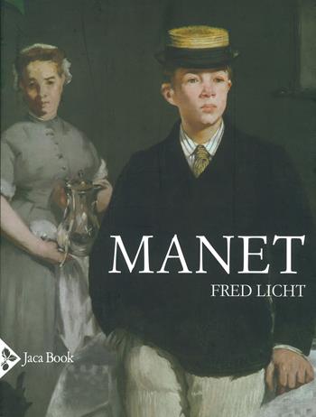 Manet. Ediz. illustrata - Fred Licht - Libro Jaca Book 2024, Illustrati. Arte mondo | Libraccio.it