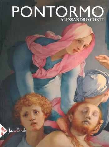 Pontormo. Ediz. illustrata - Alessandro Conti - Libro Jaca Book 2024, Illustrati. Arte mondo | Libraccio.it