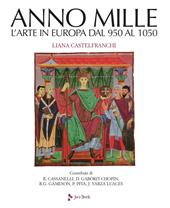 Anno mille. L'arte in Europa dal 950 al 1050. Ediz. a colori