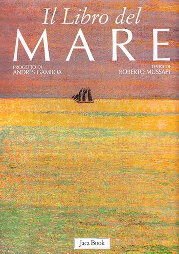Il libro del mare - Roberto Mussapi - Libro Jaca Book 2025 | Libraccio.it