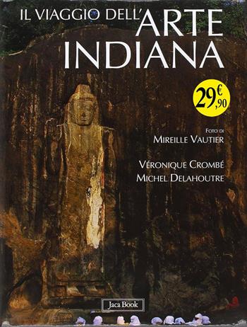 Il viaggio dell'arte indiana - Michel Delahoutre, Véronique Crombè - Libro Jaca Book 2025, Illustrati | Libraccio.it