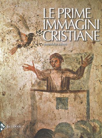 Le prime immagini cristiane - Mahmoud Zibawi - Libro Jaca Book 2025, Illustrati. Arte mondo | Libraccio.it