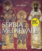 Serbia medievale. Ediz. illustrata