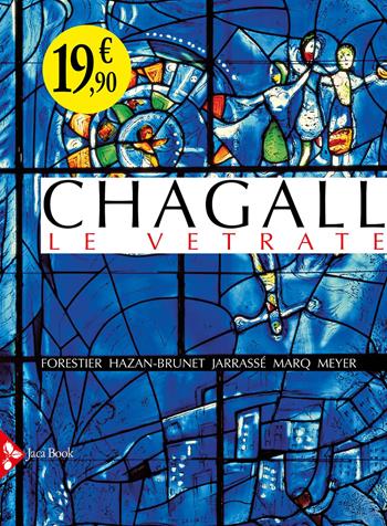 Chagall. Le vetrate - Sylvie Forestier, Nathalie Hazan-Brunet - Libro Jaca Book 2026 | Libraccio.it