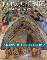 Il Cinquecento. L'arte del Rinascimento. Storia dell'arte europea