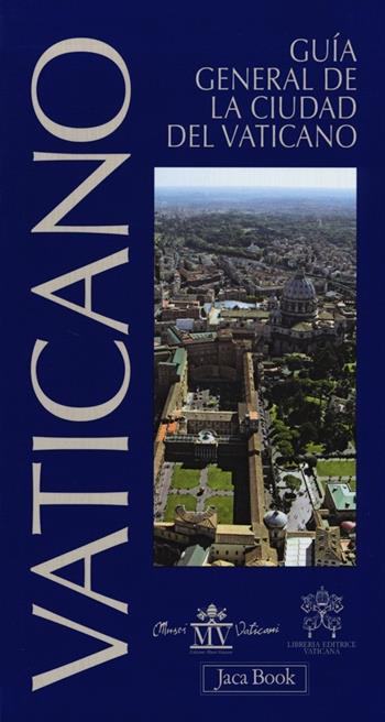 Guía general de la Ciudad del Vaticano  - Libro Jaca Book 2013, Illustrati. Arte mondo | Libraccio.it