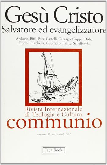 Gesù Cristo. Salvatore ed evangelizzatore  - Libro Jaca Book 1997, Communio | Libraccio.it