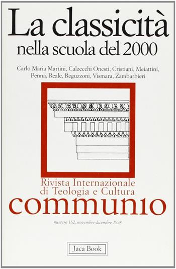 Classicità nella scuola del 2000  - Libro Jaca Book 1999, Communio | Libraccio.it