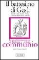 Il battesimo di Gesù  - Libro Jaca Book 2005, Communio | Libraccio.it