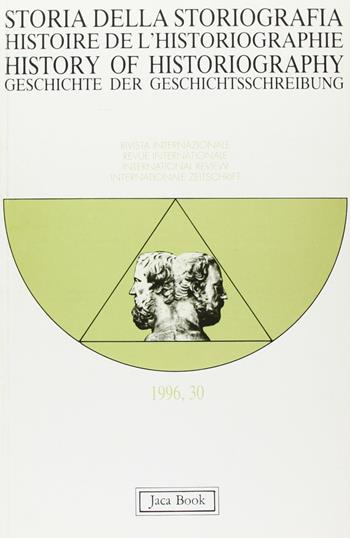 Storia della storiografia. Vol. 30  - Libro Jaca Book 1997, Storia della storiografia | Libraccio.it