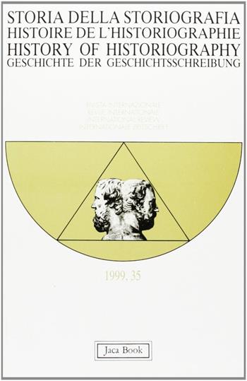 Storia della storiografia. Vol. 35  - Libro Jaca Book 1999, Storia della storiografia | Libraccio.it