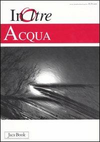 InOltre. Vol. 7: Acqua  - Libro Jaca Book 2004 | Libraccio.it