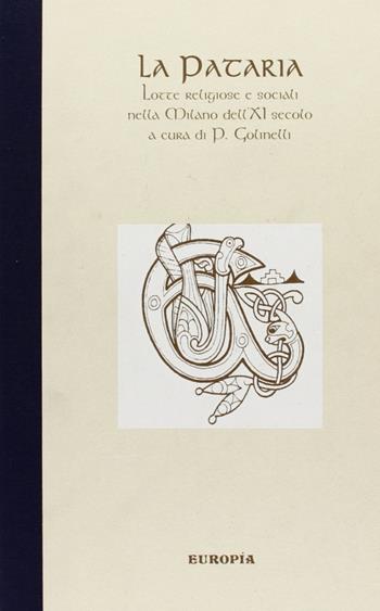 La pataria. Lotte religiose e sociali nella Milano dell'XI secolo - Paolo Golinelli - Libro Jaca Book 1998, Europía. Cronache, segreti sogni Medioevo | Libraccio.it