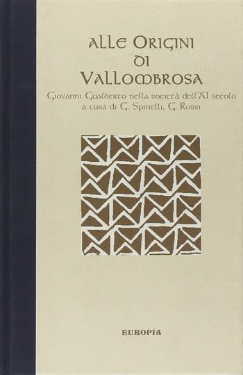 Alle origini di Vallombrosa. Giovanni Gualberto nella società dell'XI secolo  - Libro Jaca Book 1998, Europía. Cronache, segreti sogni Medioevo | Libraccio.it