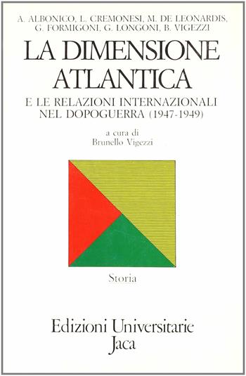 La dimensione atlantica e le relazioni internazionali nel dopoguerra (1947-1949)  - Libro Jaca Book 1987, Edizioni universitarie Jaca | Libraccio.it