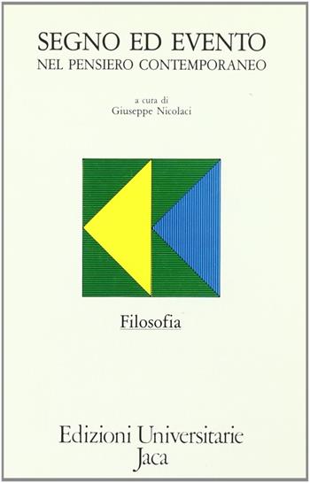 Segno ed evento nel pensiero contemporaneo  - Libro Jaca Book 1990, Edizioni universitarie Jaca | Libraccio.it