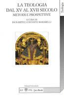 La teologia dal XV al XVIII secolo. Metodi e prospettive. Atti del 13° Colloquio internazionale di teologia di Lugano (Lugano, 28-29 maggio 1999) - Inos Biffi, Costante Marabelli - Libro Jaca Book 2000, Edizioni universitarie Jaca | Libraccio.it