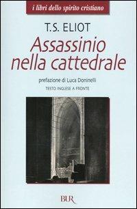 Assassinio nella cattedrale. Testo inglese a fronte - Thomas S. Eliot - Libro Rizzoli 2003, BUR I libri dello spirito cristiano | Libraccio.it