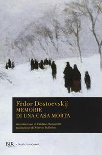 Memorie di una casa morta - Fëdor Dostoevskij - Libro Rizzoli 2004, BUR Classici moderni | Libraccio.it