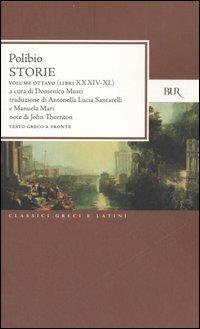 Storie. Testo greco a fronte. Vol. 8: Libri XXXIV-XL - Polibio - Libro Rizzoli 2006, BUR Classici greci e latini | Libraccio.it