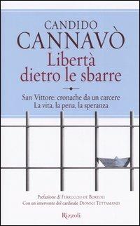 Libertà dietro le sbarre - Candido Cannavò - Libro Rizzoli 2004, Saggi italiani | Libraccio.it