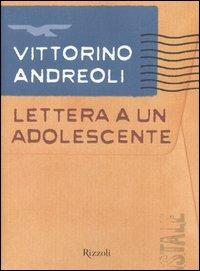 Lettera a un adolescente - Vittorino Andreoli - Libro Rizzoli 2004, Saggi italiani | Libraccio.it