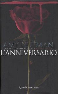 L'anniversario - Amy Gutman - Libro Rizzoli 2003, Scala stranieri | Libraccio.it