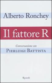 Il fattore R. Conversazione con Pierluigi Battista