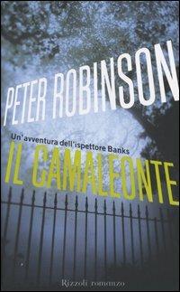 Il camaleonte. Un'avventura dell'ispettore Banks - Peter Robinson - Libro Rizzoli 2004, Scala stranieri | Libraccio.it