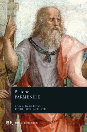 Parmenide. Testo greco a fronte - Platone - Libro Rizzoli 2004, BUR Classici greci e latini | Libraccio.it