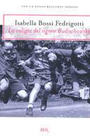 La valigia del signor Budischowsky - Isabella Bossi Fedrigotti - Libro Rizzoli 2004, BUR Scrittori contemporanei | Libraccio.it