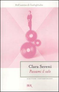 Passami il sale - Clara Sereni - Libro Rizzoli 2004, BUR Scrittori contemporanei | Libraccio.it