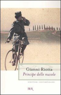 Principe delle nuvole - Gianni Riotta - Libro Rizzoli 2004, BUR Scrittori contemporanei | Libraccio.it