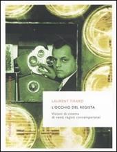 L'occhio del regista. Visioni di cinema di venti registi contemporanei