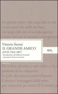 Il grande amico. Poesie (1935-1981) - Vittorio Sereni - Libro Rizzoli 2004, Bur poesia | Libraccio.it