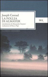 La follia di Almayer - Joseph Conrad - Libro Rizzoli 2004, BUR Classici moderni | Libraccio.it