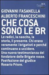 Che cosa sono le BR. Le radici, la nascita, la storia, il presente