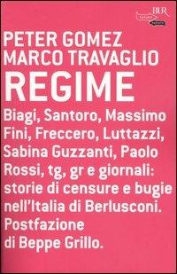 Regime - Marco Travaglio, Peter Gomez - Libro Rizzoli 2004, BUR Futuropassato | Libraccio.it
