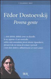 Povera gente - Fëdor Dostoevskij - Libro Rizzoli 2004, BUR I classici blu | Libraccio.it
