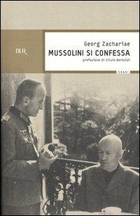 Mussolini si confessa - Georg Zachariae - Libro Rizzoli 2004, BUR Saggi | Libraccio.it